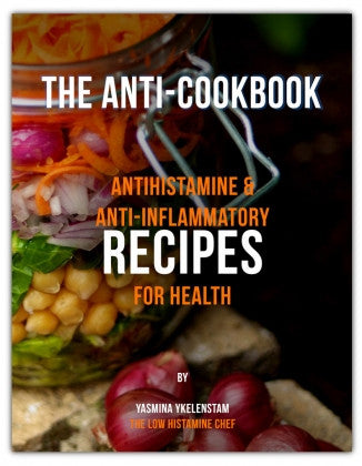 The Anti-Cook Book: Antihistamine & Anti-inflammatory Recipes for Health